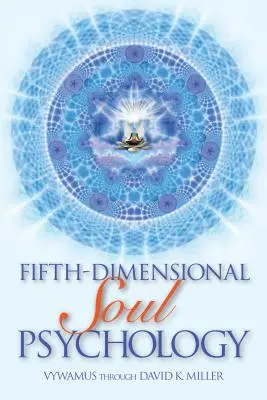 Fünftdimensionale Seelenpsychologie - Fifth-Dimensional Soul Psychology