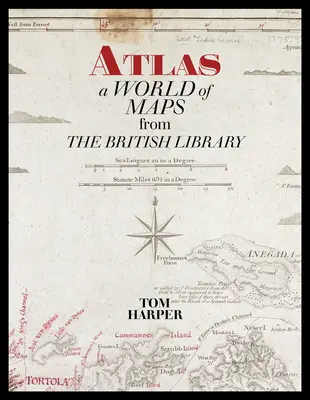 Atlas: Eine Welt voller Karten aus der British Library - Atlas: A World of Maps from the British Library