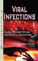 Virale Infektionen - Ursachen, Behandlungsmöglichkeiten und mögliche Komplikationen - Viral Infections - Causes, Treatment Options & Potential Complications