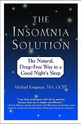 Die Lösung für Schlaflosigkeit: Der natürliche, arzneimittelfreie Weg zu einer guten Nachtruhe - The Insomnia Solution: The Natural, Drug-Free Way to a Good Night's Sleep
