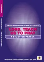 Herr, lehre uns zu beten: Eine Studie über das Gebet - Lord, Teach Us to Pray: A Study on Prayer
