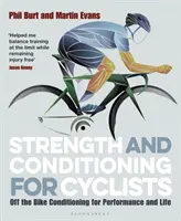 Kraft- und Konditionstraining für Radsportler: Abseits des Fahrrads Konditionierung für Leistung und Leben - Strength and Conditioning for Cyclists: Off the Bike Conditioning for Performance and Life