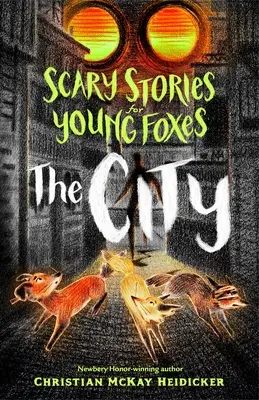 Gruselgeschichten für junge Füchse: Die Stadt - Scary Stories for Young Foxes: The City