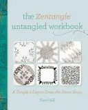 Das Zentangle-Arbeitsbuch Untangled: Ein Knäuel pro Tag, um Ihren Stress abzubauen - The Zentangle Untangled Workbook: A Tangle-A-Day to Draw Your Stress Away