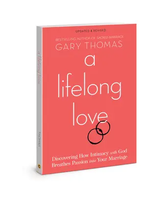 Eine lebenslange Liebe: Entdecken Sie, wie die Intimität mit Gott die Leidenschaft in Ihrer Ehe belebt - A Lifelong Love: Discovering How Intimacy with God Breathes Passion Into Your Marriage