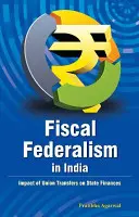 Fiskalischer Föderalismus in Indien: Auswirkungen von Unionstransfers auf die Staatsfinanzen - Fiscal Federalism in India: Impact of Union Transfers on State Finances