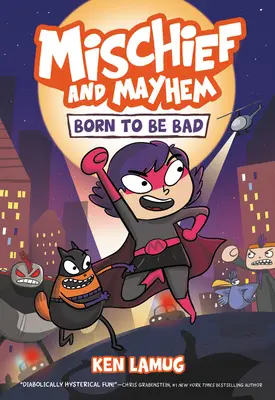 Mischief and Mayhem #1: Geboren um böse zu sein - Mischief and Mayhem #1: Born to Be Bad