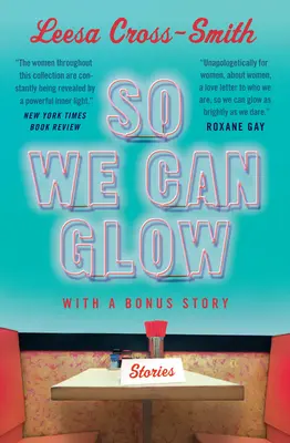 Damit wir leuchten können: Geschichten - So We Can Glow: Stories