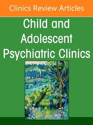 Emotionsdysregulation bei Kindern: Teil I, eine Ausgabe von Childand Adolescent Psychiatric Clinics of North America - Emotion Dysregulation in Children: Part I, an Issue of Childand Adolescent Psychiatric Clinics of North America