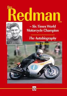 Jim Redman: Sechsfacher Motorradweltmeister - Die Autobiographie - Neuauflage - Jim Redman: Six Times World Motorcycle Champion - The Autobiography - New Edition
