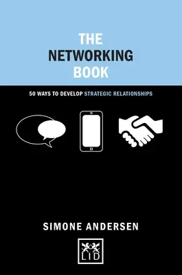 Das Networking-Buch: 50 Wege zur Entwicklung strategischer Beziehungen - The Networking Book: 50 Ways to Develop Strategic Relationships