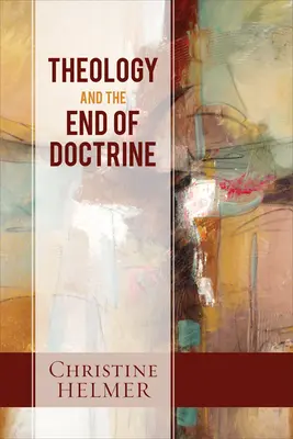 Theologie und das Ende der Doktrin - Theology and the End of Doctrine