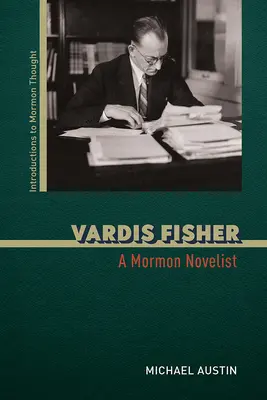 Vardis Fisher: Eine mormonische Romanautorin - Vardis Fisher: A Mormon Novelist