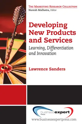 Neue Produkte und Dienstleistungen entwickeln: Lernen, Differenzierung und Innovation - Developing New Products and Services: Learning, Differentiation, and Innovation