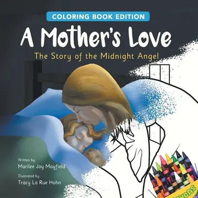 Die Liebe einer Mutter: Die Geschichte vom Mitternachtsengel, Malbuchausgabe - A Mother's Love: The Story of the Midnight Angel, Coloring Book Edition