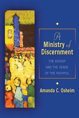Der Dienst der Unterscheidung: Der Bischof und das Gespür der Gläubigen - Ministry of Discernment: The Bishop and the Sense of the Faithful