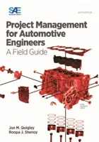 Projektmanagement für Automobilingenieure - Ein Praxisleitfaden - Project Management for Automotive Engineers - A Field Guide