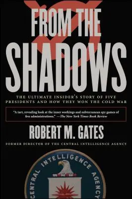 Aus dem Verborgenen: Die ultimative Insider-Geschichte von fünf Präsidenten und wie sie den Kalten Krieg gewonnen haben - From the Shadows: The Ultimate Insider's Story of Five Presidents and How They Won the Cold War