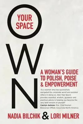 Besitze deinen Raum: Der Leitfaden einer Frau für Polnisch, Selbstbewusstsein und Selbstbestimmung - Own Your Space: A Woman's Guide to Polish, Poise and Empowerment