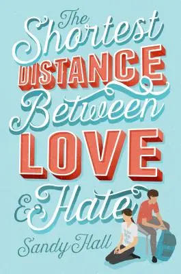 Der kürzeste Weg zwischen Liebe und Hass - The Shortest Distance Between Love & Hate