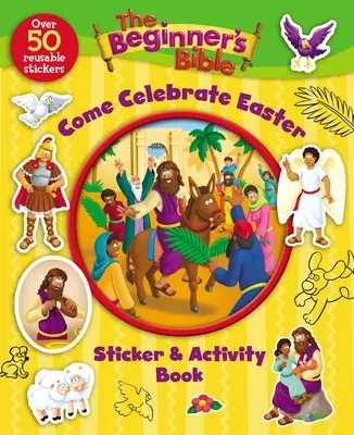 Die Anfängerbibel Komm und feiere Ostern Sticker- und Activity-Buch - The Beginner's Bible Come Celebrate Easter Sticker and Activity Book