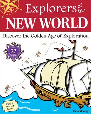 Entdecker der Neuen Welt: Entdecke das Goldene Zeitalter der Entdeckungen - Explorers of the New World: Discover the Golden Age of Exploration