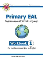 Neu Primary EAL: English for Ages 6-11 - Workbook 1 (Neu in Englisch) - New Primary EAL: English for Ages 6-11 - Workbook 1 (New to English)