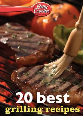 Betty Crocker 20 beste Grillrezepte - Betty Crocker 20 Best Grilling Recipes