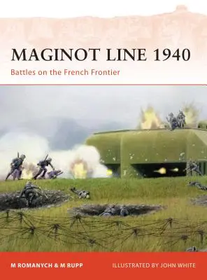 Maginot-Linie 1940: Gefechte an der französischen Grenze - Maginot Line 1940: Battles on the French Frontier