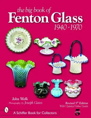 Das große Buch von Fenton Glass: 1940-1970 - The Big Book of Fenton Glass: 1940-1970