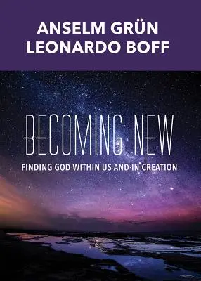 Neu werden: Die Suche nach Gott in uns und in der Schöpfung - Becoming New: Finding God Within Us and in Creation
