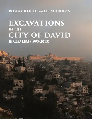 Ausgrabungen in der Davidstadt, Jerusalem (1995-2010) - Excavations in the City of David, Jerusalem (1995-2010)