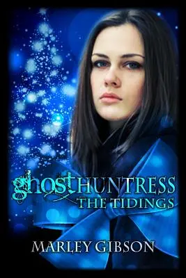 Geisterjägerin: Die Vorhersage - Ghost Huntress: The Tidings