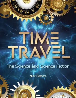 Zeitreisen: Die Wissenschaft und die Science Fiction - Time Travel: The Science and Science Fiction