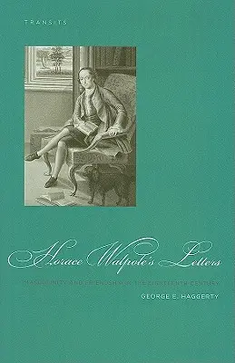 Die Briefe von Horace Walpole: Männlichkeit und Freundschaft im achtzehnten Jahrhundert - Horace Walpole's Letters: Masculinity and Friendship in the Eighteenth Century