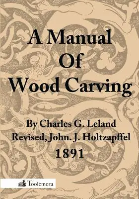 Ein Handbuch der Holzschnitzerei - A Manual of Wood Carving