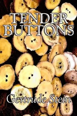 Tender Buttons von Gertrude Stein, Belletristik, Literarisch, LGBT, Schwul - Tender Buttons by Gertrude Stein, Fiction, Literary, LGBT, Gay