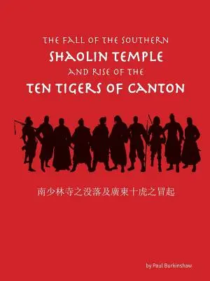 Der Fall des südlichen Shaolin-Tempels und der Aufstieg der zehn Tiger von Kanton - The Fall of the Southern Shaolin Temple and Rise of the Ten Tigers of Canton