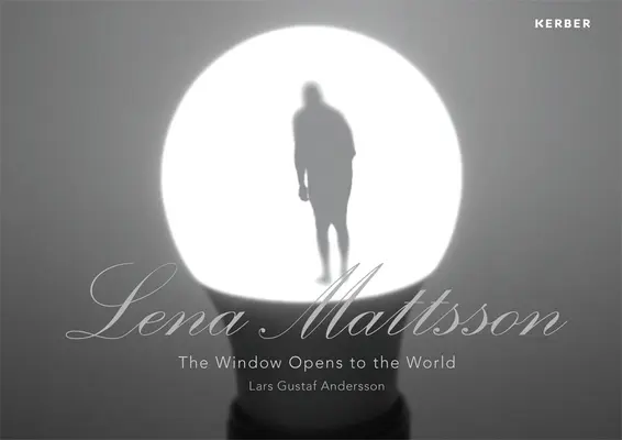 Lena Mattsson: Das Fenster zur Welt öffnet sich - Lena Mattsson: The Window Opens to the World