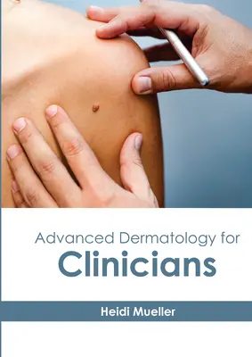 Fortgeschrittene Dermatologie für Kliniker - Advanced Dermatology for Clinicians