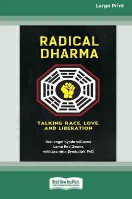 Radikaler Dharma: Über Ethnie, Liebe und Befreiung (16pt Large Print Edition) - Radical Dharma: Talking Race, Love, and Liberation (16pt Large Print Edition)