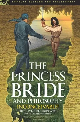 Die Braut des Prinzen und die Philosophie: Unfassbar! - The Princess Bride and Philosophy: Inconceivable!