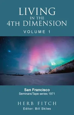 Leben in der 4. Dimension: Band 1 - Living in the 4th Dimension: Volume 1