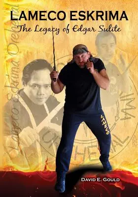 Lameco Eskrima: Das Vermächtnis von Edgar Sulite - Lameco Eskrima: The Legacy of Edgar Sulite