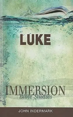 Vertiefende Bibelstudien: Lukas - Immersion Bible Studies: Luke