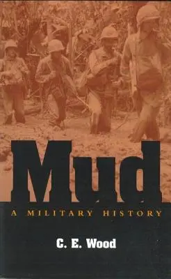 Schlamm: Eine Militärgeschichte - Mud: A Military History