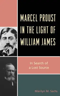 Marcel Proust im Lichte von William James: Auf der Suche nach einer verlorenen Quelle - Marcel Proust in the Light of William James: In Search of a Lost Source