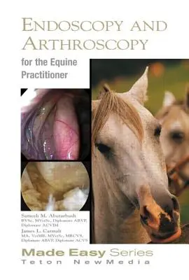 Endoskopie und Arthroskopie bei Pferden für den Pferdepraktiker - Equine Endoscopy and Arthroscopy for the Equine Practitioner