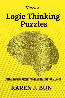 Karen's Logisches Denken Rätsel: Rätsel und Denksportaufgaben für alle Altersgruppen - Karen's Logic Thinking Puzzles: Lateral Thinking Riddles And Brain Teasers For All Ages