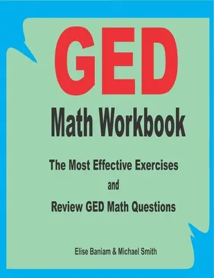GED Math Workbook: Die effektivsten Übungen und Wiederholungsfragen zu GED Mathe - GED Math Workbook: The Most Effective Exercises and Review GED Math Questions